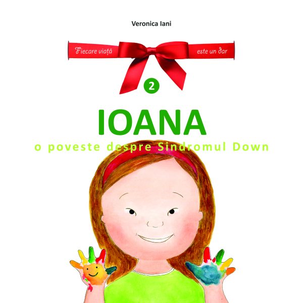 Ioana. O poveste despre Sindromul Down – de Veronica Iani